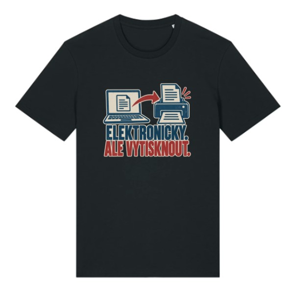 Tričko s potiskem Elektronicky. Ale vytisknout.
