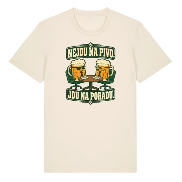 Tričko s potiskem Nejdu na pivo. Jdu na poradu.