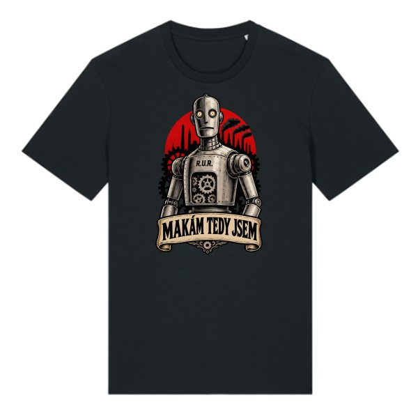 Tričko s potlačou R.U.R. robot – Makám, teda som