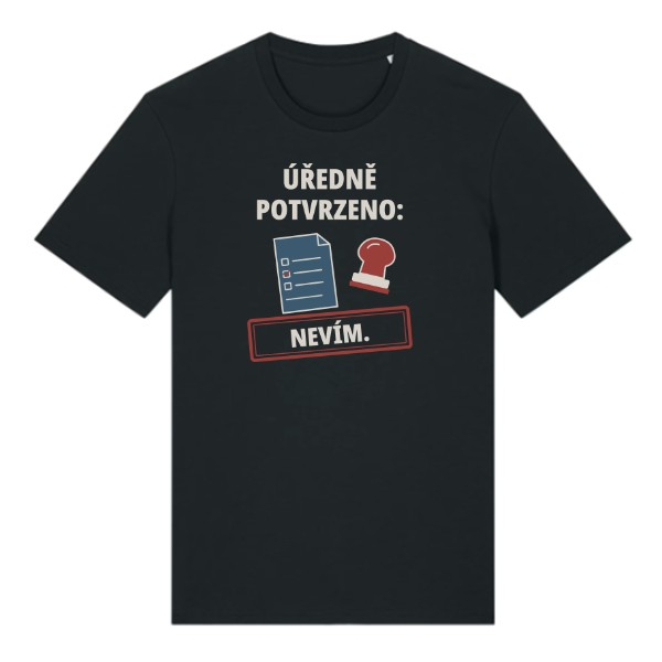 Tričko s potiskem Úředně potvrzeno: nevím